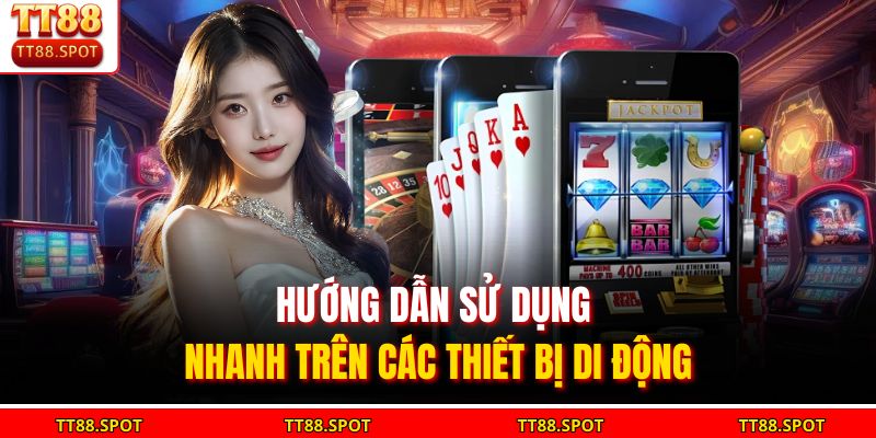 Hướng dẫn sử dụng nhanh trên các thiết bị di động